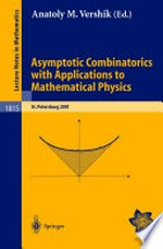 Asymptotic Combinatorics with Applications to Mathematical Physics: A European Mathematical Summer School held at the Euler Institute, St. Petersburg, Russia July 9–20, 2001 /