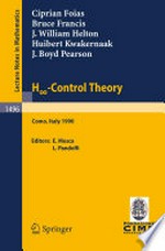 H∞-Control Theory: Lectures given at the 2nd Session of the Centro Internazionale Matematico Estivo (C.I.M.E.) held in Como, Italy, June 18–26, 1990 /