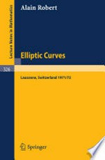 Elliptic Curves: Notes from Postgraduate Lectures Given in Lausanne 1971/72 