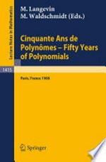 Cinquante Ans de Polynômes Fifty Years of Polynomials: Proceedings of a Conference held in honour of Alain Durand at the Institut Henri Poincaré Paris, France, May 26–27, 1988 /
