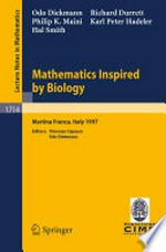 Mathematics Inspired by Biology: Lectures given at the 1st Session of the Centro Internazionale Matematico Estivo (C.I.M.E.) held in Martina Franca, Italy, June 13–20, 1997 /