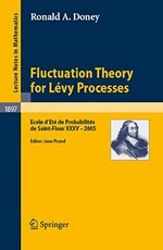 Fluctuation Theory for Lévy Processes: Ecole d'Eté de Probabilités de Saint-Flour XXXV - 2005 