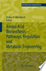 Amino Acid Biosynthesis ~ Pathways, Regulation and Metabolic Engineering