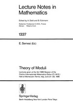 Theory of moduli: lectures given at the 3rd 1985 session of the Centro Internazionale Matematico Estivo (CIME) held at Motecatini Terme, June 21-29, 1985