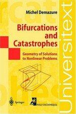 Bifurcations and catastrophes : geometry of solutions to nonlinear problems