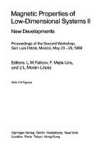 Magnetic properties of low-dimensional systems II: new developments : proceedings of the 2nd workshop, San Luis Potosi, Mexico, May 23-26, 1989 