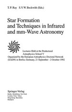 Star formation and techniques in infrared and mm-wave astronomy: Lectures held at the predoctoral Astrophysics School V organized by the European Astrophysics Doctoral Network (EADN) in Berlin, Germany, 21 September-2 October 1992