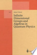 Infinite dimensional groups and algebras in quantum physics