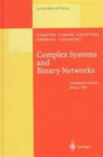Complex systems and binary networks: Guanajuato lectures held at Guanajuato, Mexico, 16-22 January 1995