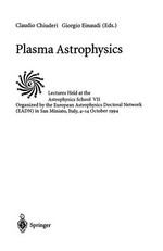 Plasma astrophysics: lectures held at the Astrophysics School VII, organized by the European Astrophysical Doctoral Network (EADN) in San Miniato, Italy, 4-14 October 1994