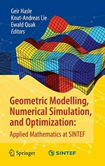 Geometric Modelling, Numerical Simulation, and Optimization: Applied Mathematics at SINTEF 