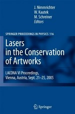 Lasers in the Conservation of Artworks: LACONA VI Proceedings, Vienna, Austria, Sept. 21-25, 2005 