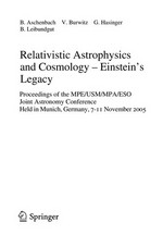 Relativistic physics and cosmology - Einstein's legacy: proceedings of the MPE/USM/MPA/ESO joint Astronomy conference held in Munich,Germany, 7-11 November 2005