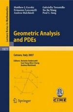 Geometric analysis and PDEs: lectures given at the C.I.M.E. summer school held in Cetraro, Italy June 11-16, 2007 