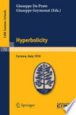 Hyperbolicity: Lectures given at the Centro Internazionale Matematico Estivo (C.I.M.E.), held in Cortona (Arezzo), Italy, June 24 - July 2, 1976