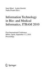 Information Technology in Bio- and Medical Informatics, ITBAM 2010: First International Conference, Bilbao, Spain, September 1-2, 2010. Proceedings 