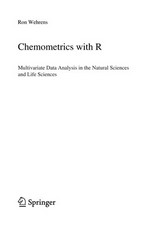 Chemometrics with R: Multivariate Data Analysis in the Natural Sciences and Life Sciences 