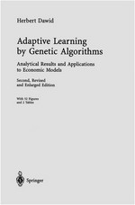 Adaptive Learning by Genetic Algorithms: Analytical Results and Applications to Economic Models /