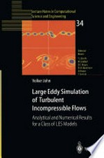 Large Eddy Simulation of Turbulent Incompressible Flows: Analytical and Numerical Results for a Class of LES Models /
