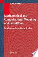 Mathematical and Computational Modeling and Simulation: Fundamentals and Case Studies /