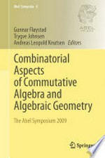 Combinatorial Aspects of Commutative Algebra and Algebraic Geometry: The Abel Symposium 2009 /