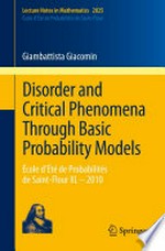 Disorder and critical phenomena through basic probability models: École d’Été de Probabilités de Saint-Flour XL – 2010