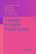 Probability in Complex Physical Systems: In Honour of Erwin Bolthausen and Jürgen Gärtner 