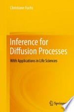 Inference for Diffusion Processes: With Applications in Life Sciences 