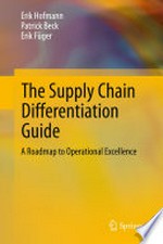 The Supply Chain Differentiation Guide: A Roadmap to Operational Excellence 