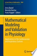 Mathematical Modeling and Validation in Physiology: Applications to the Cardiovascular and Respiratory Systems
