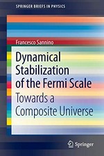 Dynamical stabilization of the fermi scale: Towards a Composite Universe