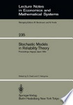 Stochastic Models in Reliability Theory: Proceedings of a Symposium Held in Nagoya, Japan, April 23–24, 1984 /