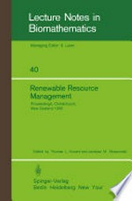 Renewable Resource Management: Proceedings of a Workshop on Control Theory Applied to Renewable Resource Management and Ecology Held in Christchurch, New Zealand January 7 – 11, 1980 /