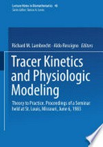 Tracer Kinetics and Physiologic Modeling: Theory to Practice. Proceedings of a Seminar held at St. Louis, Missouri, June 6, 1983 /