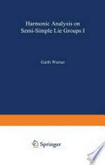 Harmonic Analysis on Semi-Simple Lie Groups I