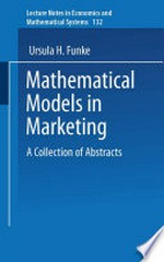 Mathematical Models in Marketing: A Collection of Abstracts /