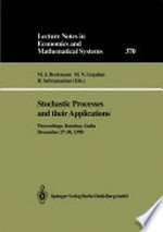 Stochastic Processes and their Applications: Proceedings of the Symposium held in honour of Professor S.K. Srinivasan at the Indian Institute of Technology Bombay, India, December 27–30, 1990 /