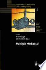 Multigrid Methods VI: Proceedings of the Sixth European Multigrid Conference Held in Gent, Belgium, September 27–30, 1999 /