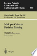 Multiple Criteria Decision Making: Proceedings of the Twelfth International Conference Hagen (Germany) /