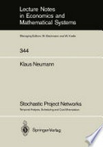 Stochastic Project Networks: Temporal Analysis, Scheduling and Cost Minimization /
