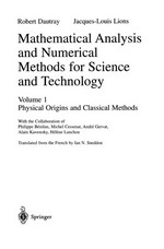 Mathematical Analysis and Numerical Methods for Science and Technology: Volume 1 : Physical Origins and Classical Methods 
