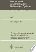 On Model Uncertainty and its Statistical Implications: Proceedings of a Workshop, Held in Groningen, The Netherlands, September 25–26, 1986 /