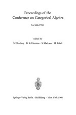 Proceedings of the Conference on Categorical Algebra: La Jolla 1965 /