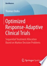 Optimized Response-Adaptive Clinical Trials: Sequential Treatment Allocation Based on Markov Decision Problems /