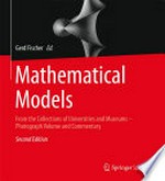 Mathematical Models: From the Collections of Universities and Museums ? Photograph Volume and Commentary /