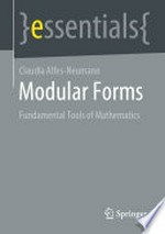 Modular Forms: Fundamental Tools of Mathematics /