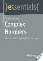 Complex Numbers: An Introduction for First Year Students /