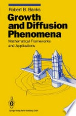 Growth and Diffusion Phenomena: Mathematical Frameworks and Applications 
