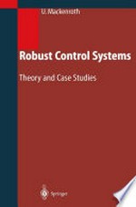 Robust Control Systems: Theory and Case Studies /