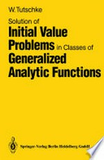 Solution of Initial Value Problems in Classes of Generalized Analytic Functions